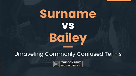Surname Vs Bailey Unraveling Commonly Confused Terms