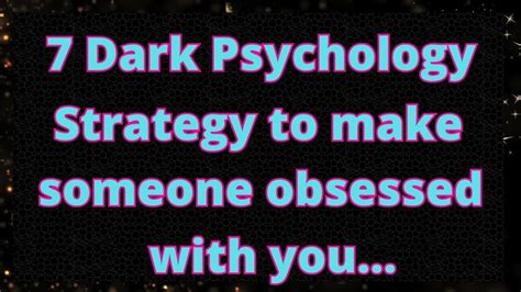 🧠🔮 7 Dark Psychology Strategies To Make Someone Obsessed With You 😈