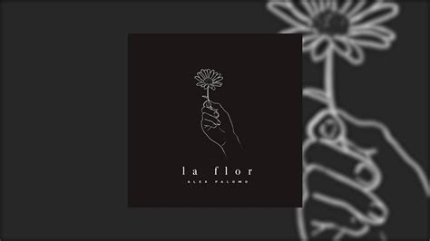 La Flor Alex Palomo Audio Oficial Youtube