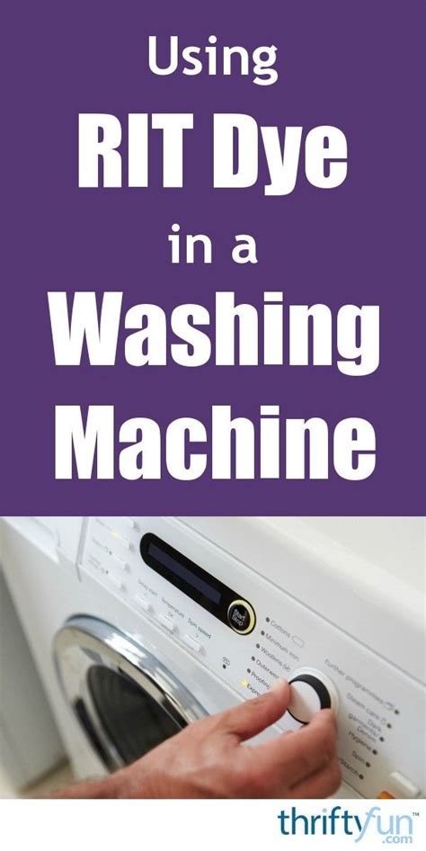 Using Rit Dye In A Washing Machine Rit Dye Clothes Washing Machine