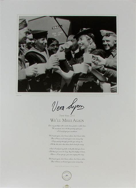 We'll meet again theme (uncredited) by denis king see more ». Vera Lynn Autograph Signed Print - We ll Meet Again