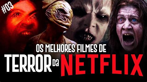 Os Melhores Filmes De Terror Da Netflix Youtube