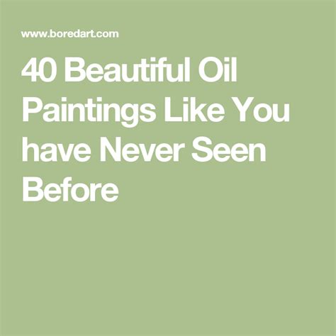 40 Beautiful Oil Paintings Like You Have Never Seen Before Beautiful