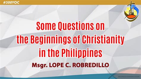 Some Questions On The Beginnings Of Christianity In The Philippines