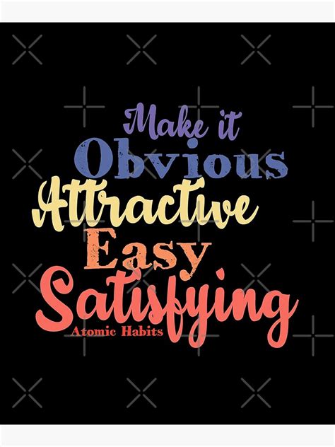 Obvious Attractive Easy Satisfying Atomic Habits Poster For Sale