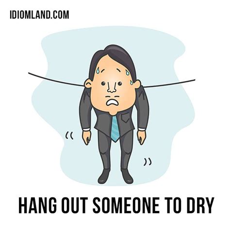 Hey Guys Our Idiom Of The Day Is Hang Someone Out To Dry Which