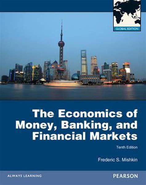 The Economics Of Money Banking And Financial Markets Global