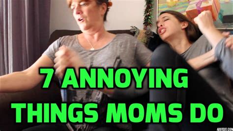 7 Annoying Things Moms Do Youtube