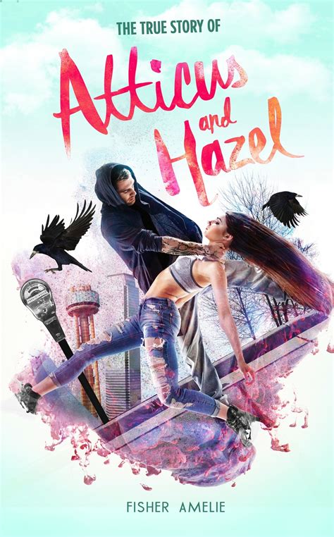 The True Story Of Atticus And Hazel By Fisher Amelie Goodreads