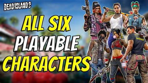 All Six Playable Characters In Dead Island 2 Youtube