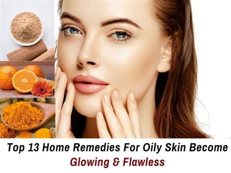 13 Home Remedies For Oily Skin To Glowing At Home Diy Trabeauli