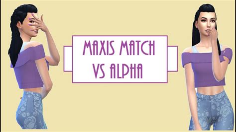 The Sims 4 Create A Sim Maxis Match Vs Alpha With Summersims Youtube