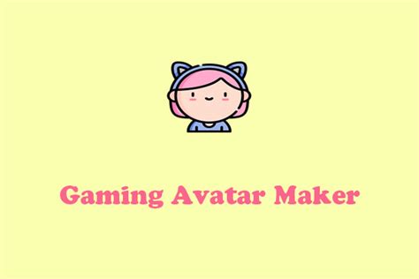 Top 5 Gaming Avatar Makers To Create Your Own Gaming Avatar