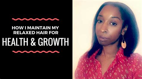 How I Maintain My Relaxed Hair For Health And Growth Youtube