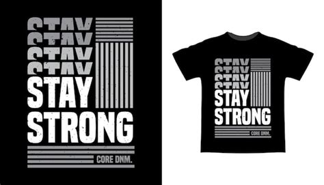 Premium Vector Stay Strong Unique And Trendy T Shirt