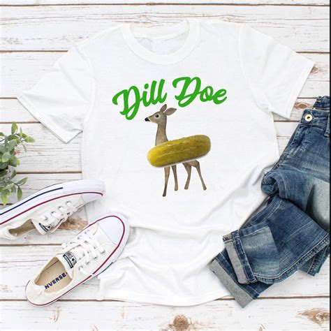 Dill Doe Shirt Dill Doe Dilldoe Shirt Dilldoe Deer Pickle Etsy