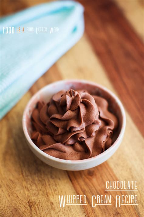 Chocolate Whipped Cream Recipe Food Is Four Letter Word