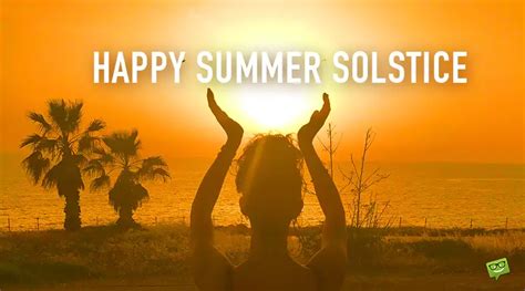 Happy Summer Solstice Celebrate The Longest Day Of The Year