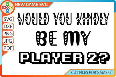Would You Kindly Be My Player 2 Svg Nerdy Valentine Quote T Png By