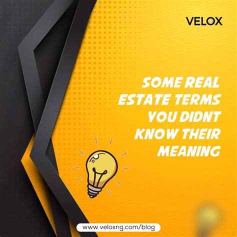 Unveiling Some Real Estate Terms You Didn’t Know About Velox Blog