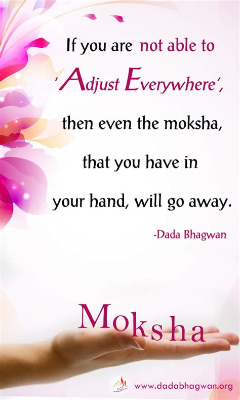 If You Are Not Able To ‘adjust Everywhere Then Even The Moksha That