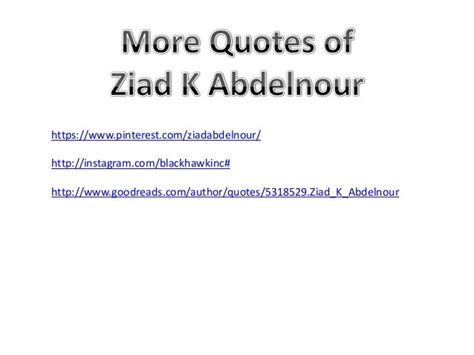 Top10 Ziad K Abdelnour Quotes