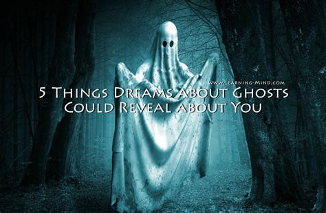 What Do Dreams About Ghosts Mean 5 Things They Reveal Learning Mind