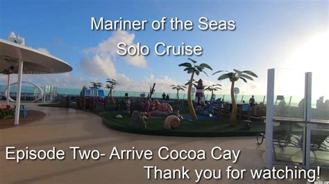 Mariner Of The Seas Episode Two Arrive Cococay Youtube