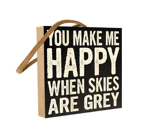 You Make Me Happy When Skies Are Grey Etsy