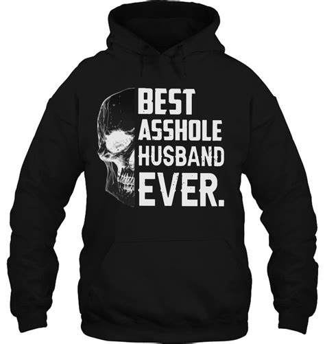Best Asshole Husband Ever Skull Version Tshirt Hoodie Sweatshirt Pawscanva