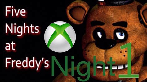 Fnaf Xbox One Edition Night 1 Youtube