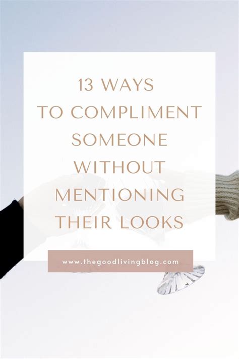 how to compliment someone without mentioning their appearance compliment someone compliments