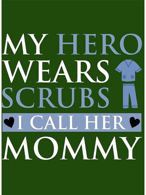 My Hero Wears Scrubs I Call Her Mommy Poster By Niteshsajnani Redbubble