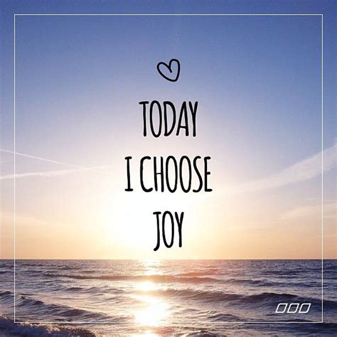 Always Choose Joy And Happiness Success Joy Choose Joy Beachy