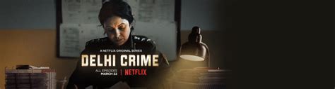 review of netflix s delhi crime unbridled and unrelenting the untold story behind the most
