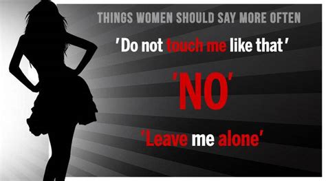 Photos ‘do Not Touch Me Like That 15 Things Women Should Say More Often The Indian Express