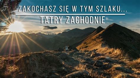 M J Ulubiony Szlak W Tatrach Zachodnich Youtube