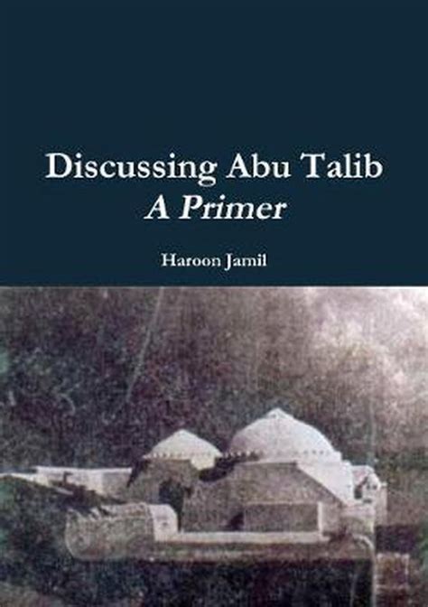 Discussing Abu Talib A Primer 9780244474911 Haroon Jamil Boeken
