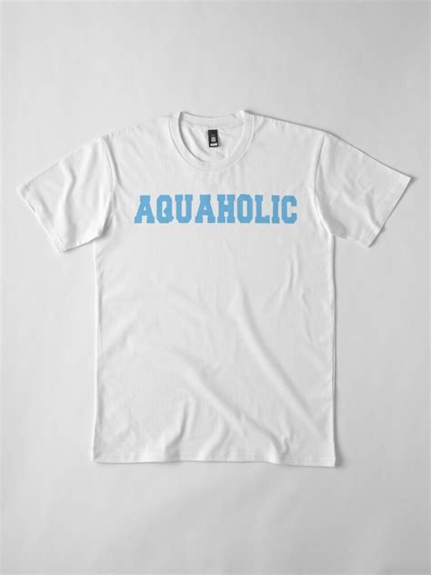 Aquaholic T Shirt For Sale By Cyberella2704 Redbubble Swim T