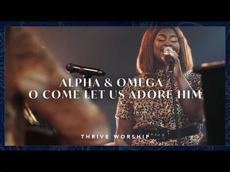 Alpha And Omega O Come Let Us Adore Him Chords Weareworship