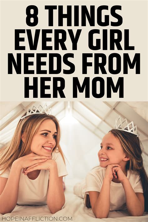 Things A Girl Needs From Her Mom Hope In Affliction Mother Daughter Bonding Mother