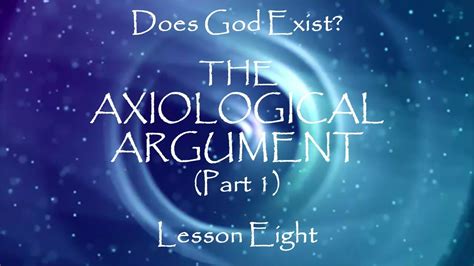 The Axiological Argument Part 1 Youtube