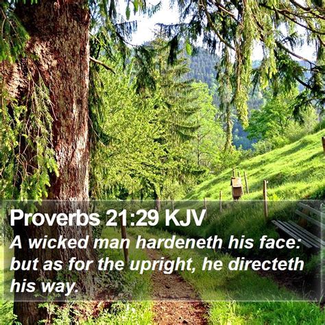 Proverbs 2129 Kjv A Wicked Man Hardeneth His Face But As For The