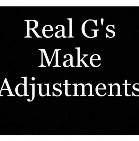 The Words Real G S Make Adjustments Are In White Letters On A Black Background