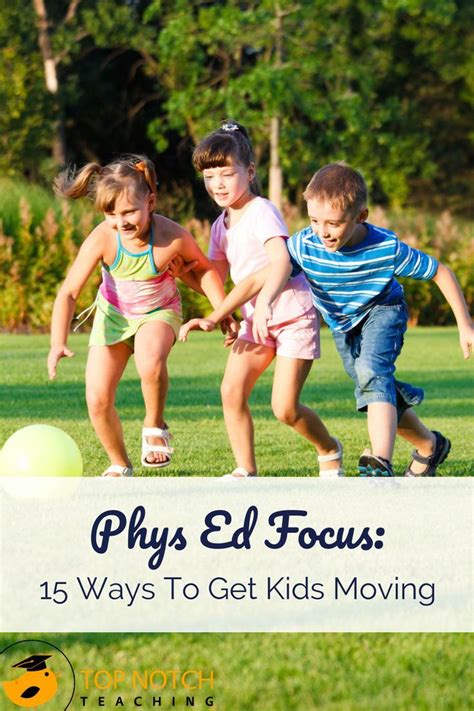 Phys Ed Focus 15 Ways To Get Kids Moving With Images Kids Moves