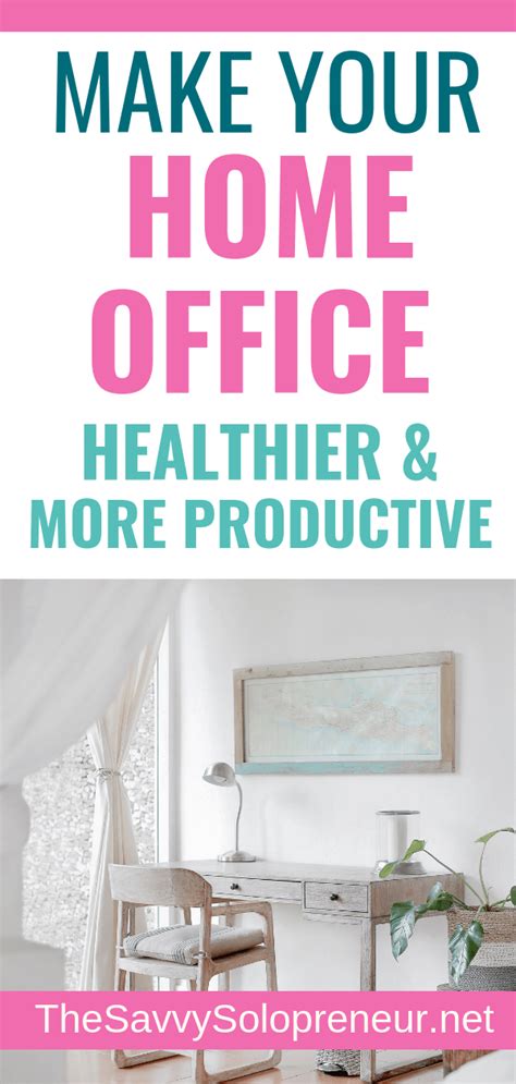 Make Your Home Office Healthier And More Productive The Savvy