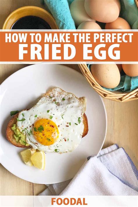 How To Make The Perfect Fried Egg Foodal Perfect Fried Egg Quick