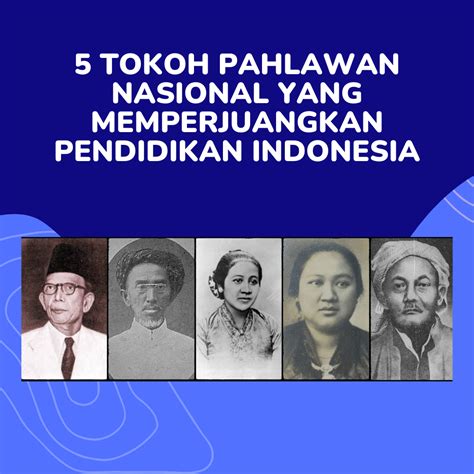 5 Tokoh Pahlawan Nasional Pejuang Pendidikan Indonesia