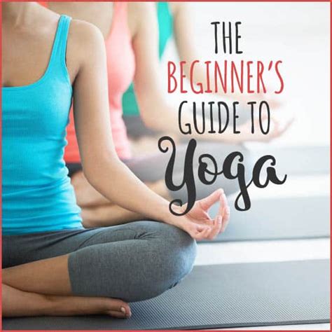 The Beginners Guide To Yoga