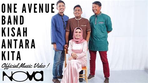 One Avenue Band Kisah Antara Kita Official Music Video Youtube